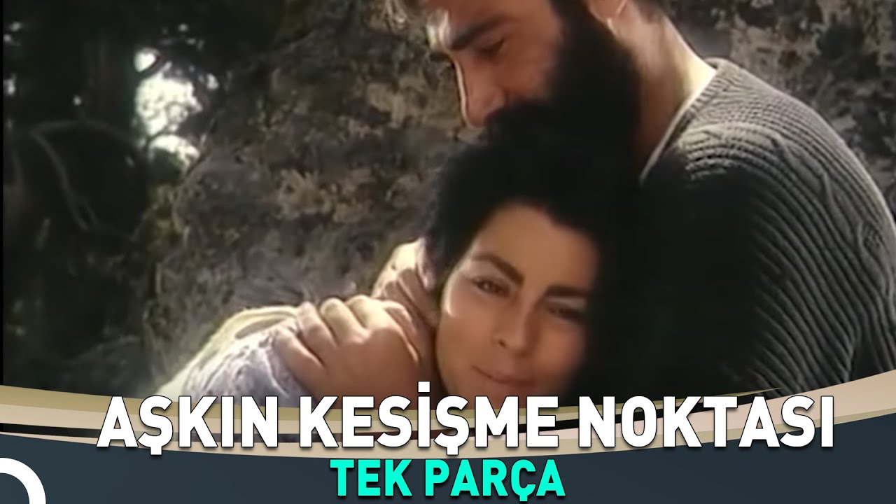 Aşkın Kesişme Noktası | Eski Türk Filmi