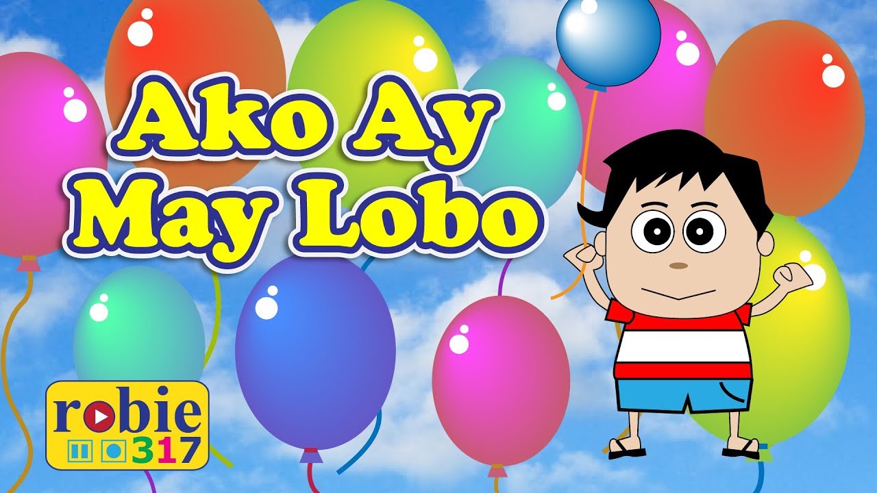 Ako ay may lobo (Awiting Pambata) | Tagalog Nursery Rhymes | robie317