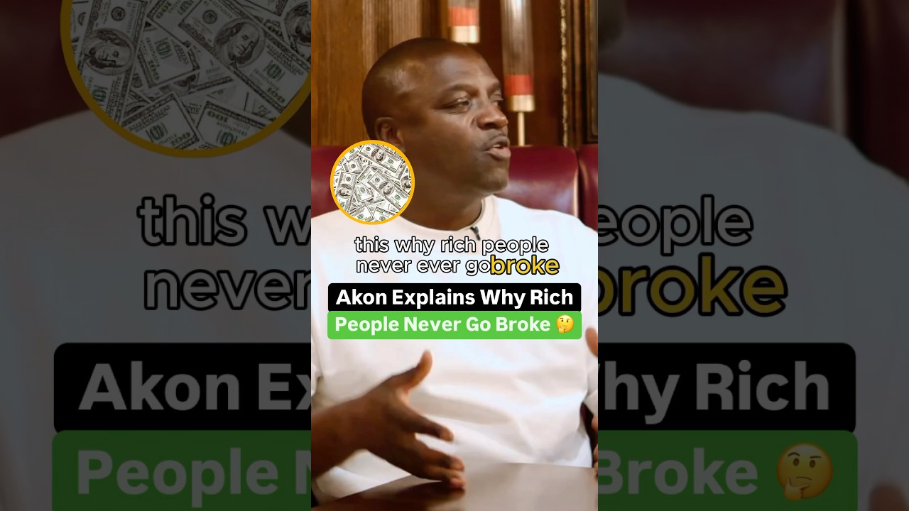 Akon Explains Why Rich People Never Go Broke 🤔