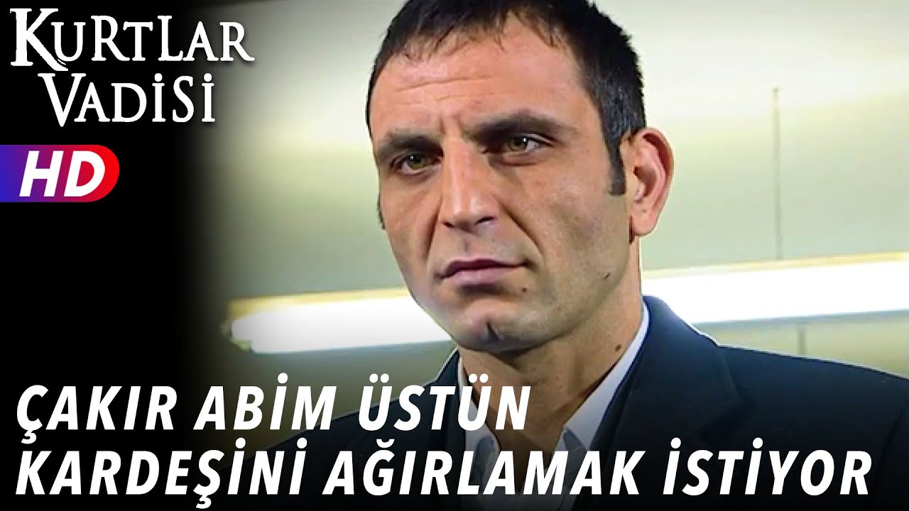 Çakır Abim Üstün Kardeşini Ağırlamak İstiyor ! - Kurtlar Vadisi