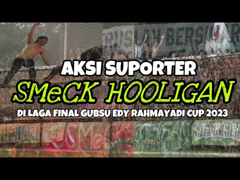 AKSI SMeCK HOOLIGAN DI LAGA FINAL GUBSU EDY RAHMAYADI CUP 2023 !!