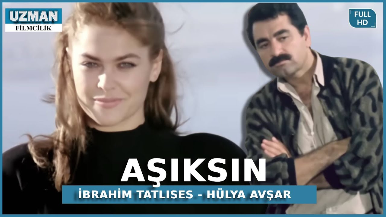 Aşıksın - Turkish Movie (İbrahim Tatlıses & Hülya Avşar)