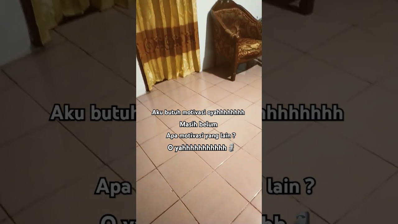 Aku butuh motivasi oyahhh @KeinMoytod #videoshort #fypシ゚ #memes #fypシ゚
