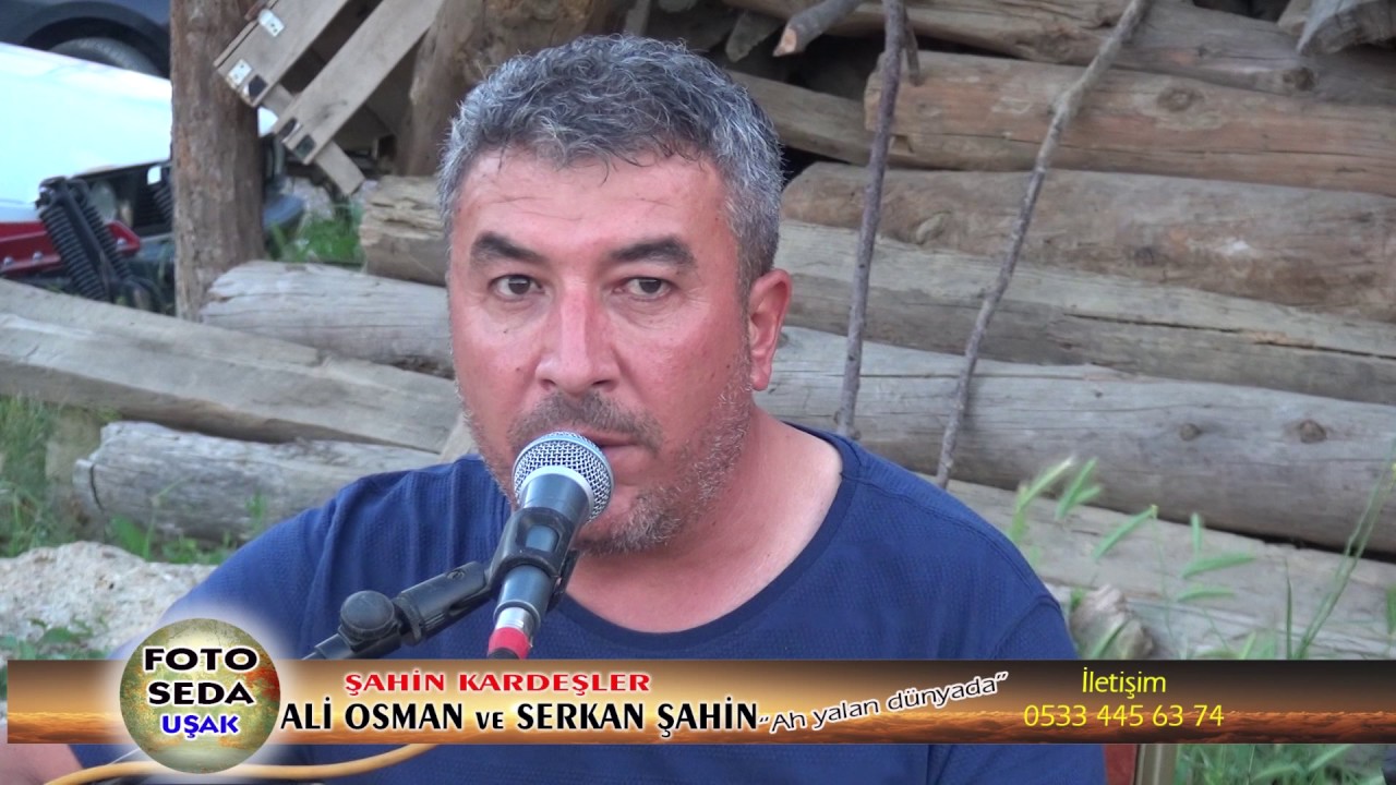 ALİ OSMAN ve SERKAN ŞAHİN Ah yalan dünyada