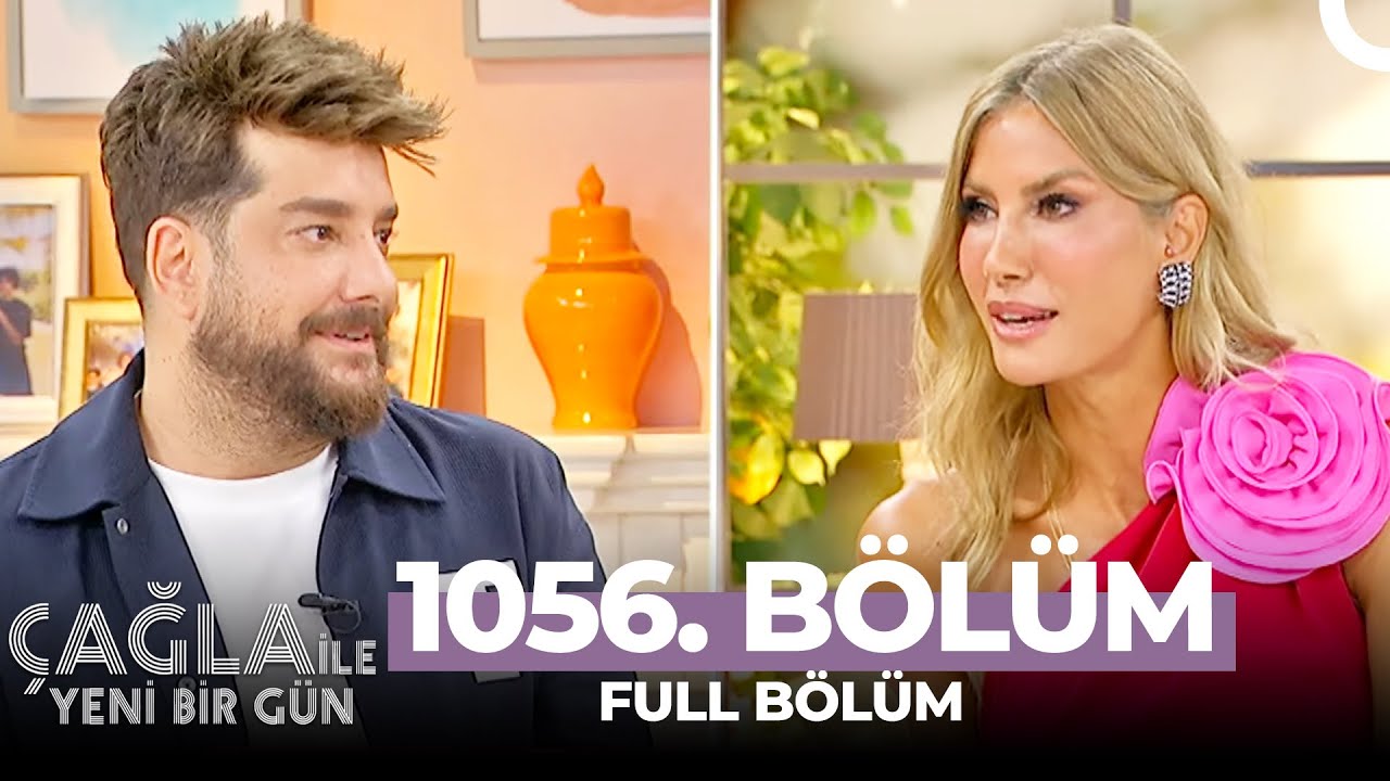 Çağla ile Yeni Bir Gün 1056. Bölüm