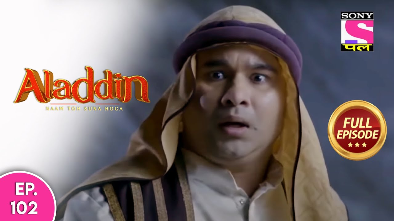 Aladdin - Naam Toh Suna Hoga | अलाद्दिन - नाम तो सुना होगा | Episode 102 | 23rd September, 2020