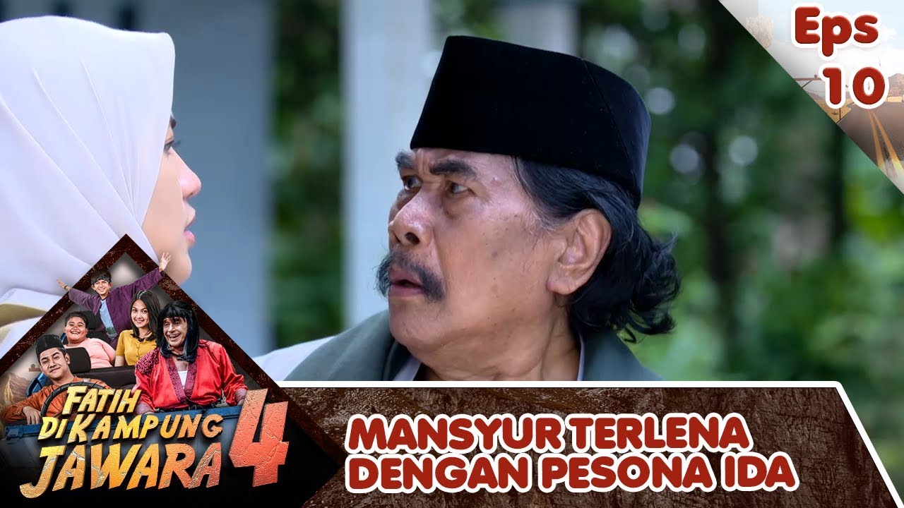 ALAMAK!! Pesona Ida Mengalihkan Pandangan Mansyur - Fatih Di Kampung Jawara 4 Eps 10