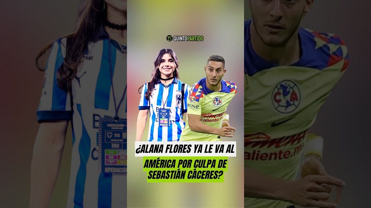 ¿ALANA FLORES YA ES AMERICANISTA POR SEBASTIÁN CÁCERES? #alanaflores #sebastiancaceres #clubamerica