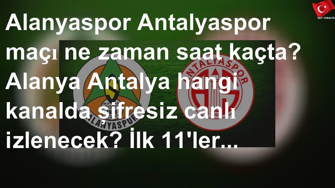 Alanyaspor Antalyaspor maçı ne zaman saat kaçta? Alanya Antalya hangi kanalda şifresiz canlı izlene
