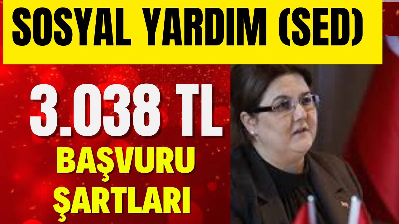 AİLE DESTEK PAKETİ 2023 NE KADAR OLDU SED YARDIMI 3038 TL SOSYAL YARDIM PAKETİ SON DAKİKA