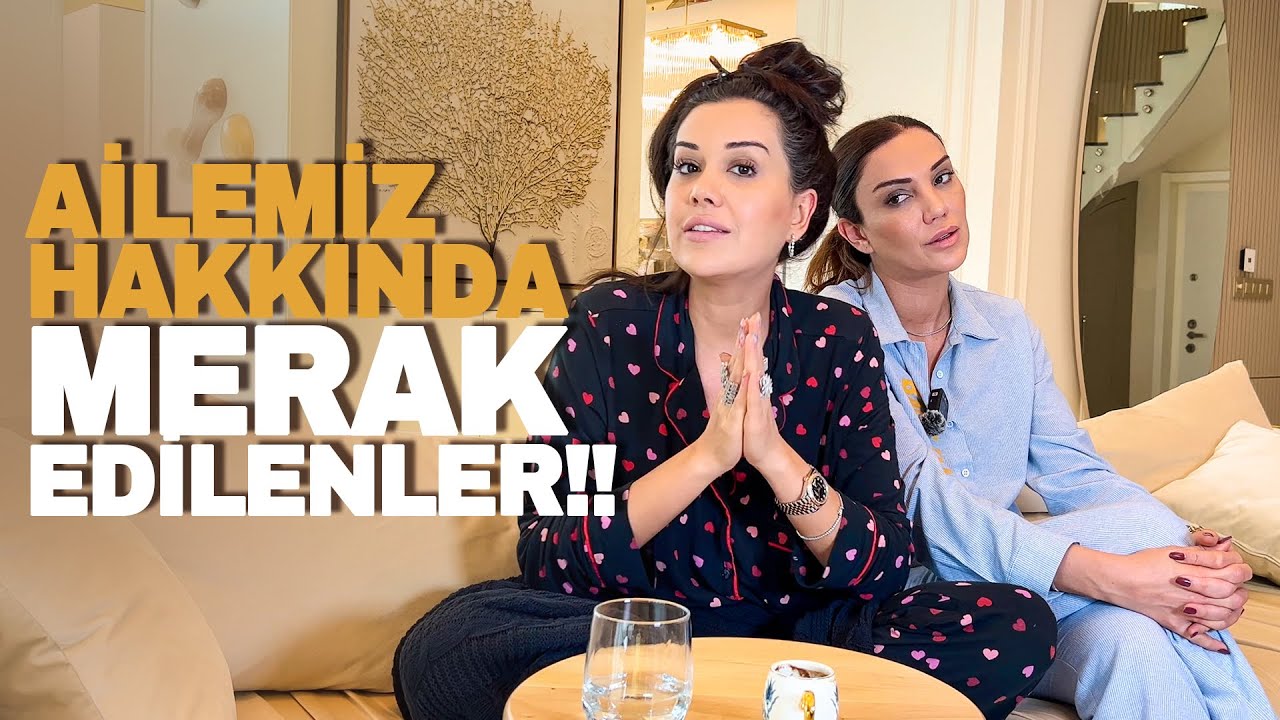 AİLEMİZ HAKKINDA MERAK EDİLENLER !! - Dilan Polat