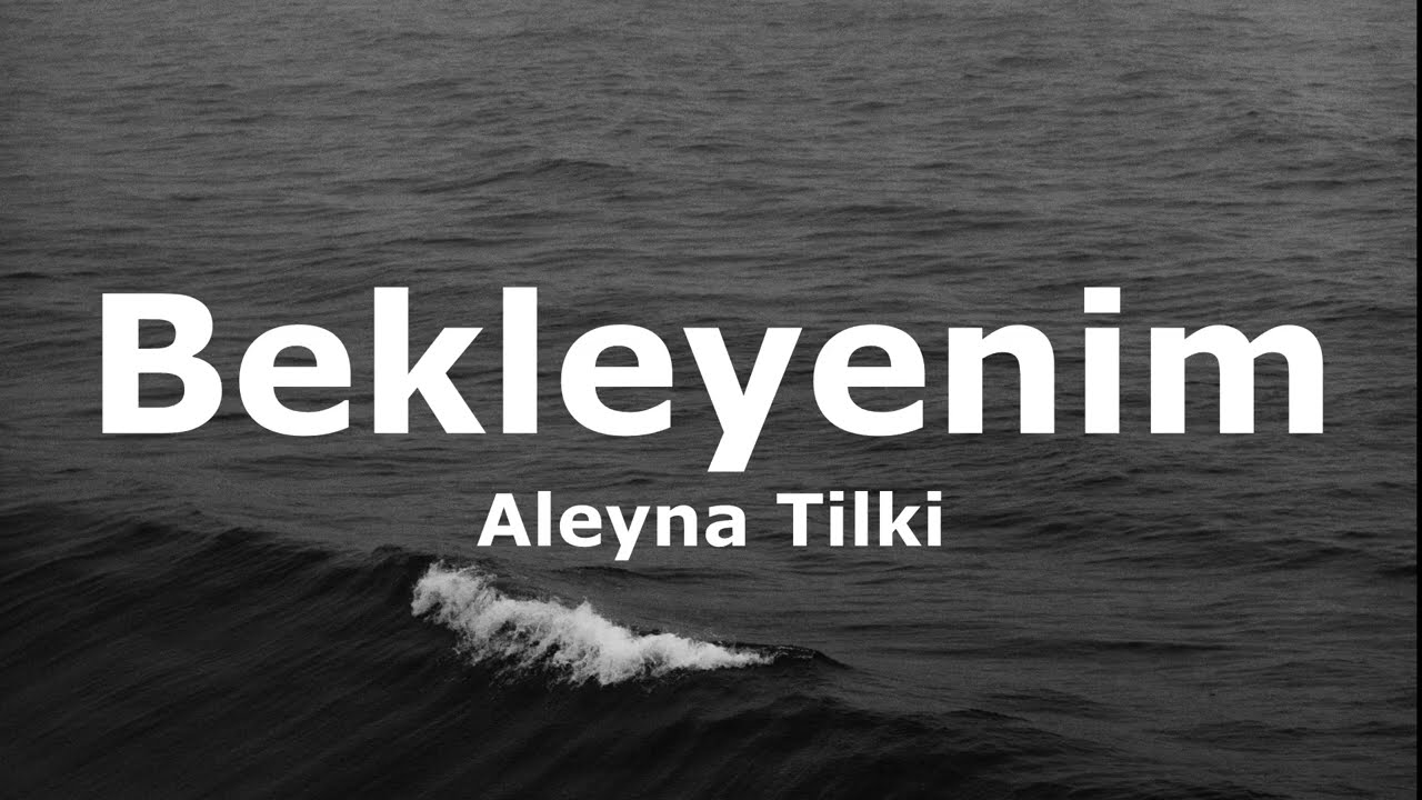 Aleyna Tilki - Bekleyenim(Sözleri - Lyrics)