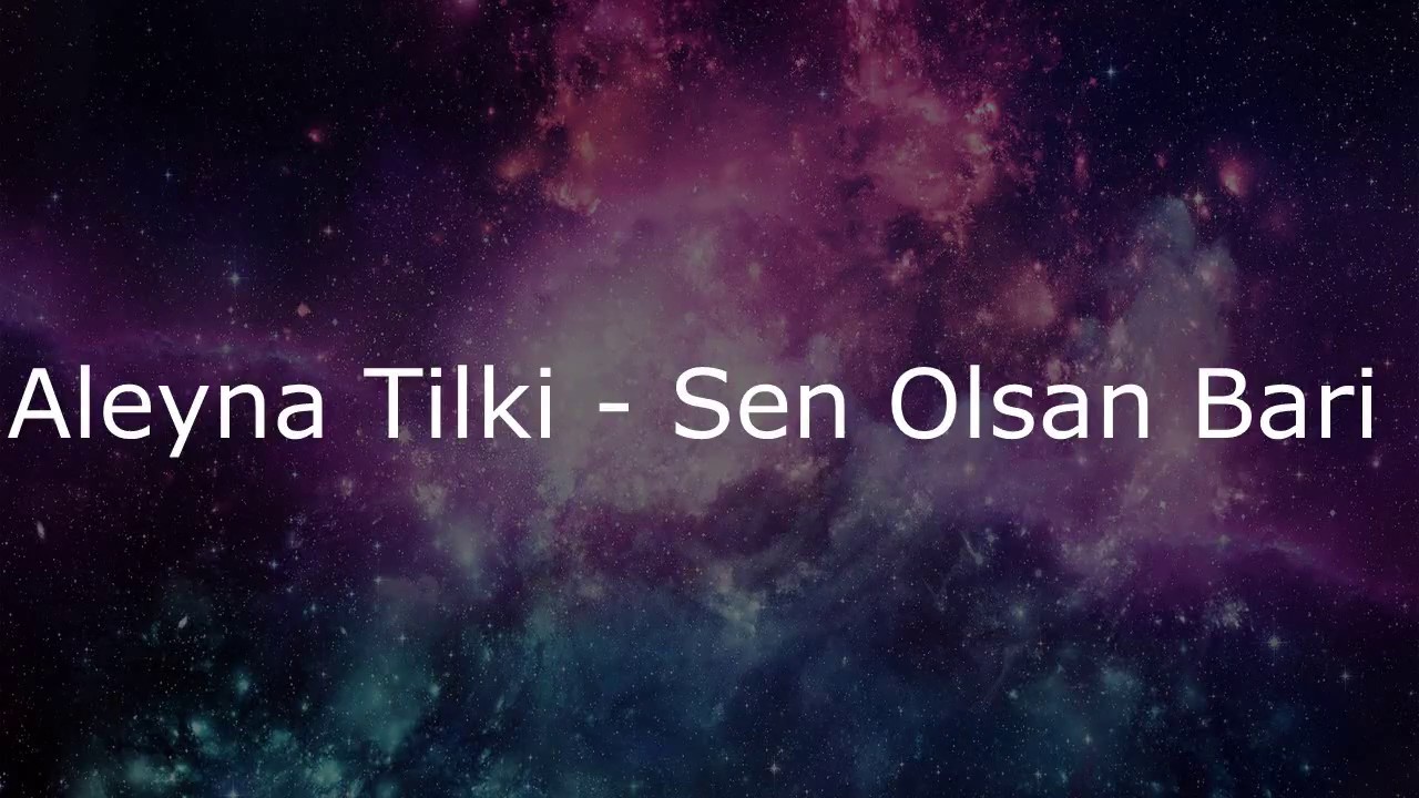 Aleyna Tilki - Sen Olsan Bari (Lyrics)