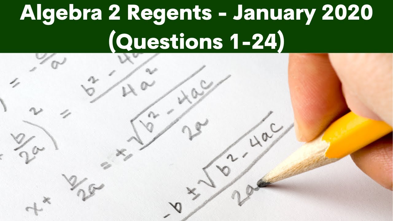 Algebra 2 Regents January 2020 (Part 1 Questions 1 - 24)