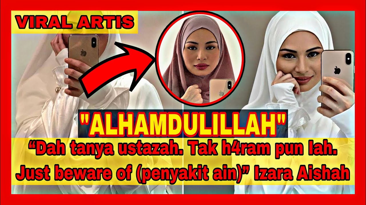 “ALHAMDULILLAH” — IZARA AISHAH RUNGKAI PERSOALAN HARAM ATAU TIDAK BERKONGSI GAMBAR DI MEDIA SOSIAL