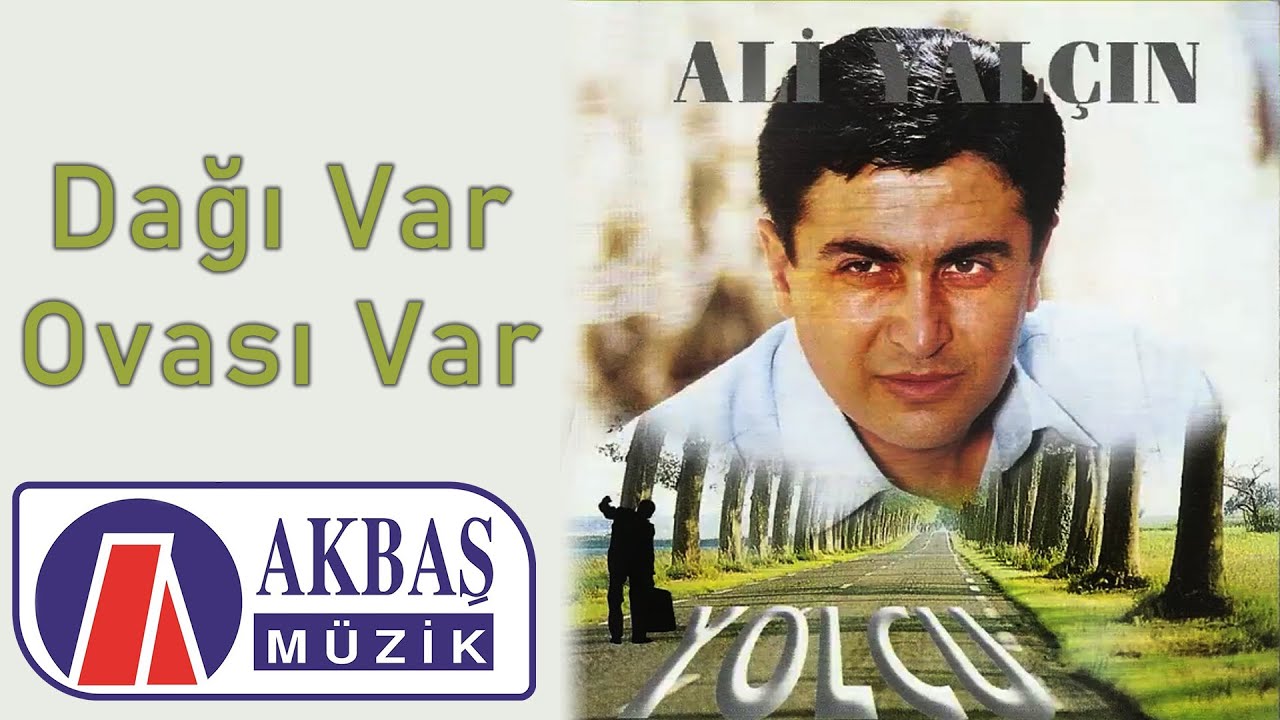 Ali Yalçın | Dağı Var Ovası Var