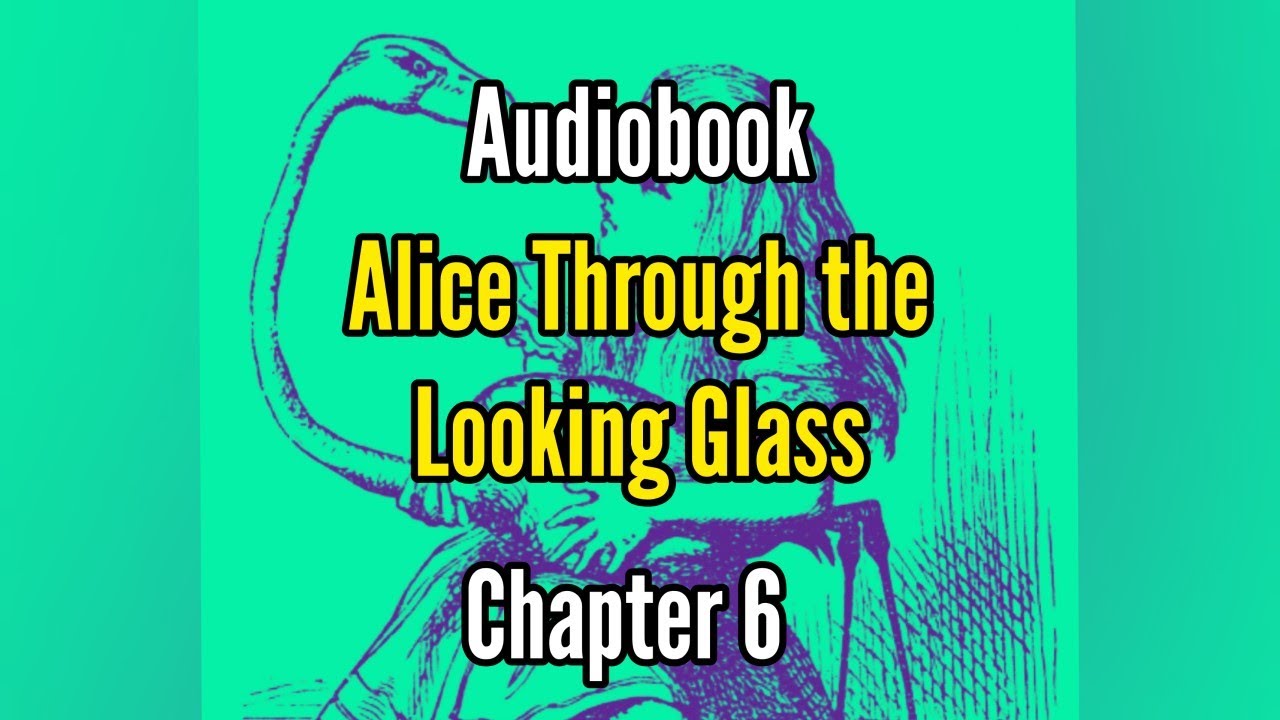 Alice Through the Looking Glass: Chapter 6 - Humpty Dumpty