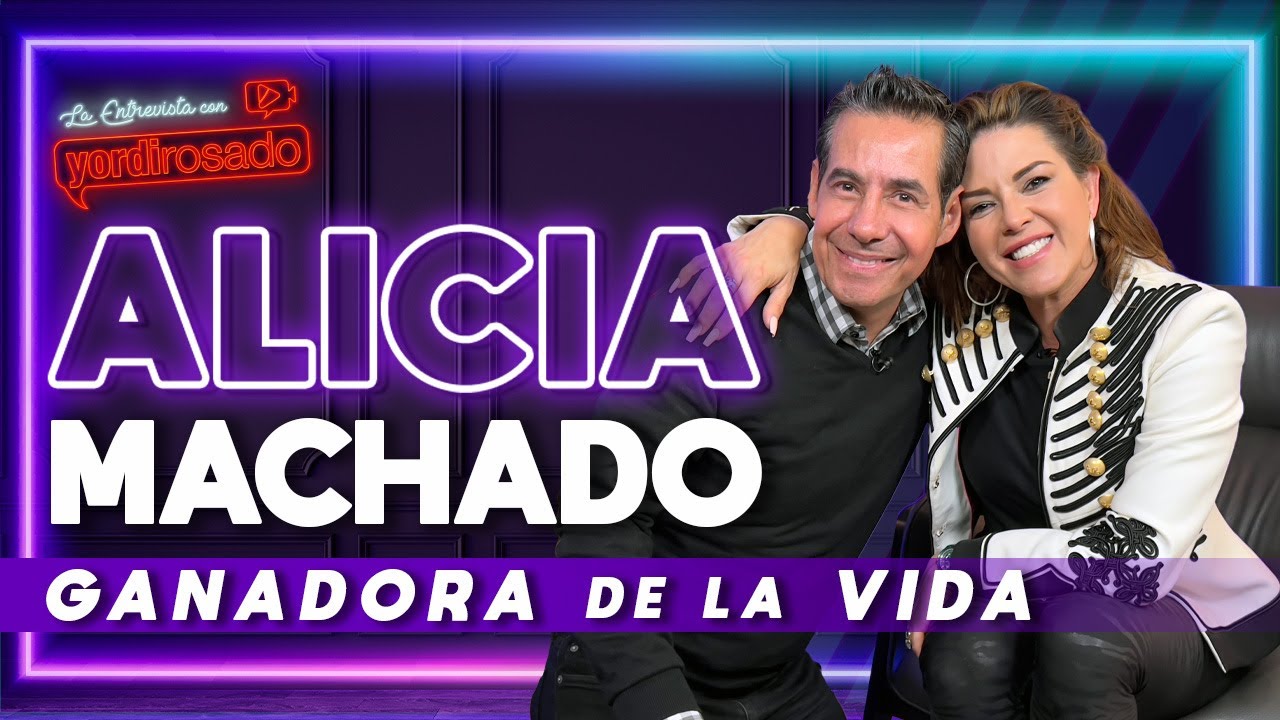 ALICIA MACHADO, GANADORA de la VIDA | La entrevista con Yordi Rosado