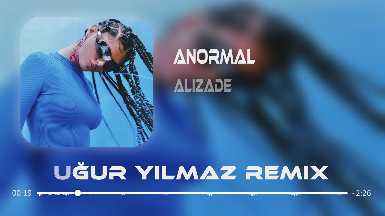 Alizade - Anormal (Uğur Yılmaz Remix) | İşler Nasıl İşler Normal