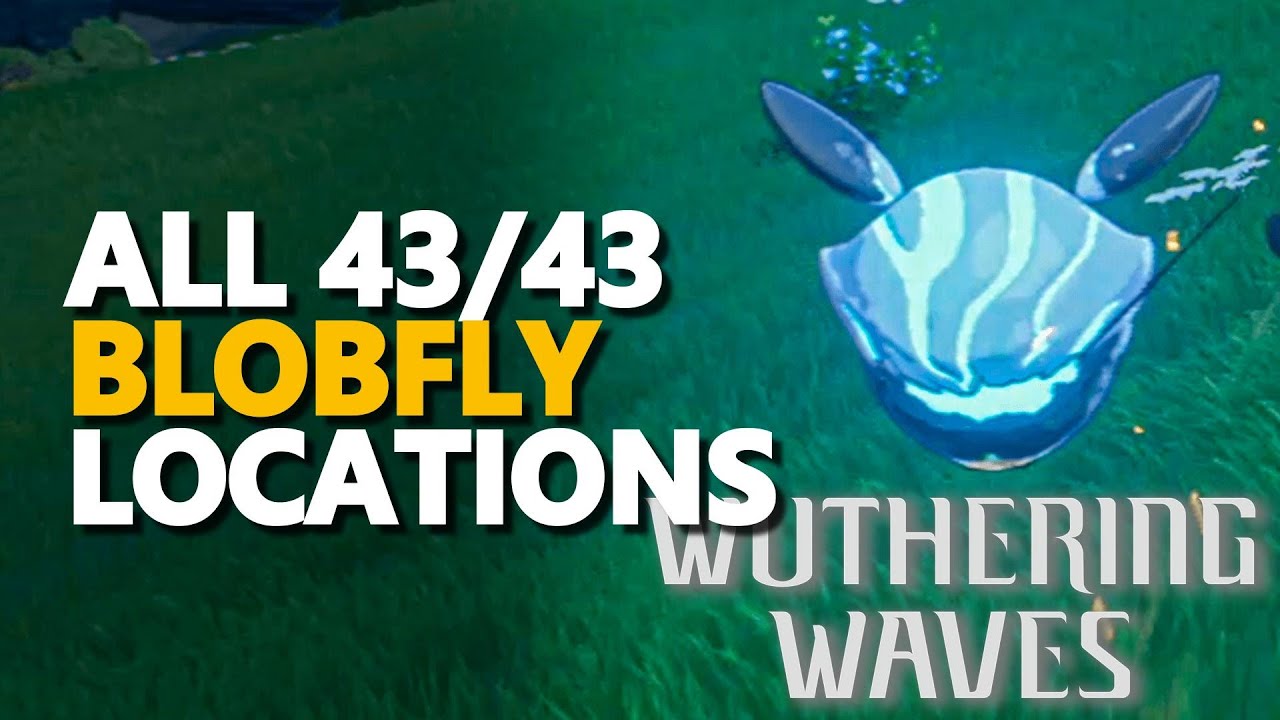 All Blobfly Locations Wuthering Waves