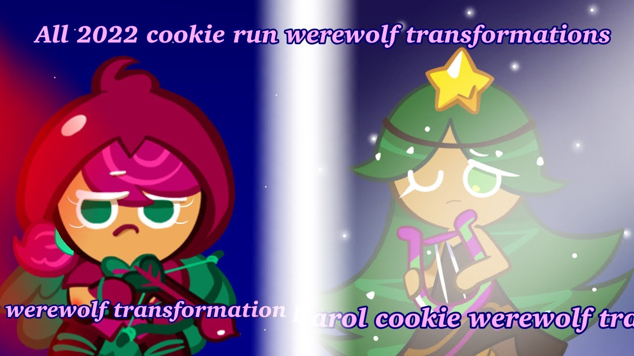 All cookie run werewolf transformations in 2022
