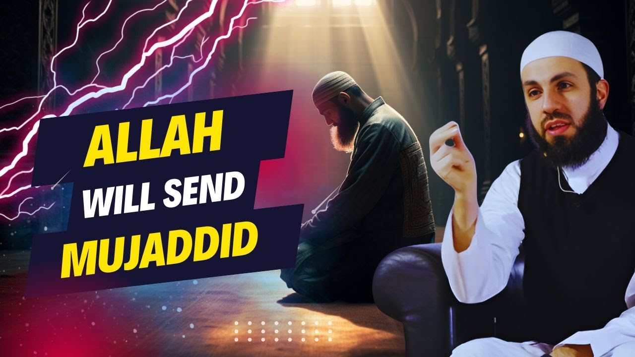 ALLAH WILL SEND A MUJADDID EVERY CENTURY !