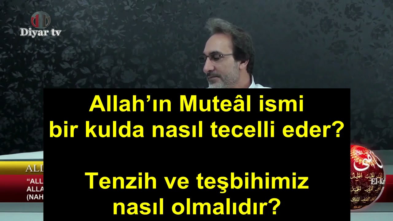 Allah’ın Muteâl ismi bir kulda nasıl tecelli eder?
