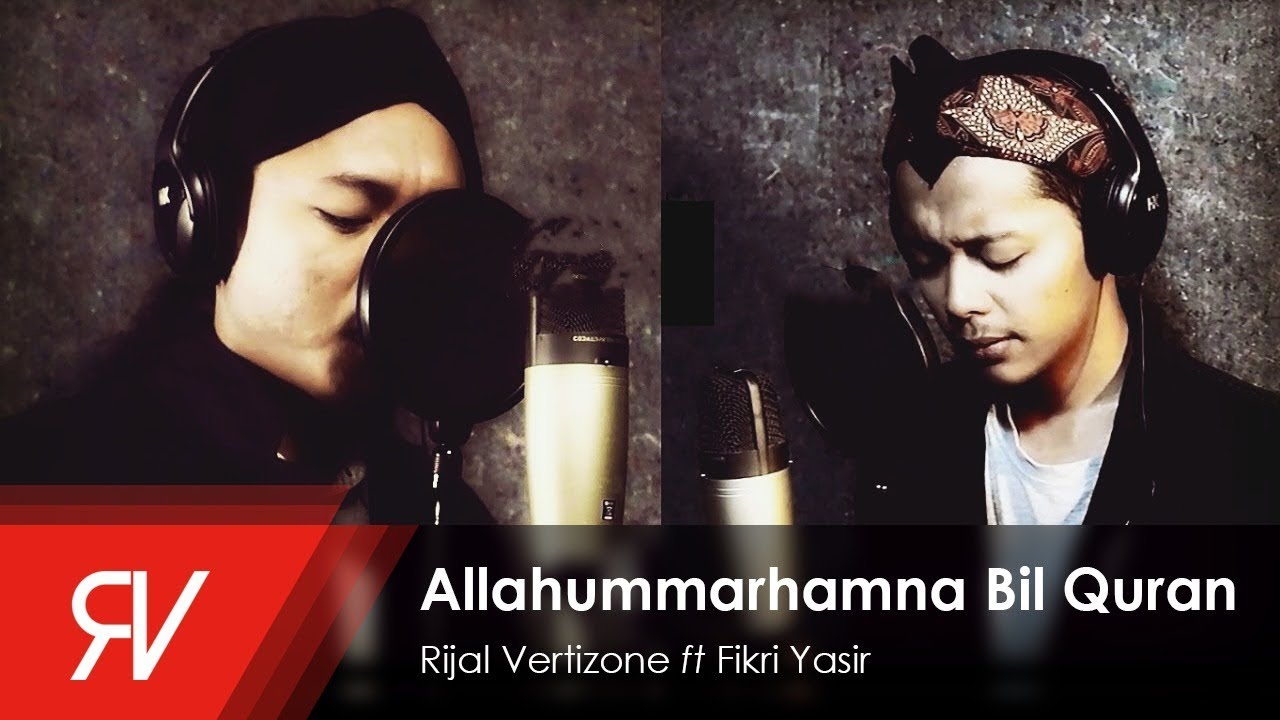 Allahummarhamna Bil Quran - Rijal Vertizone feat. Fikri Yasir (Qosidatul Quran Part I)