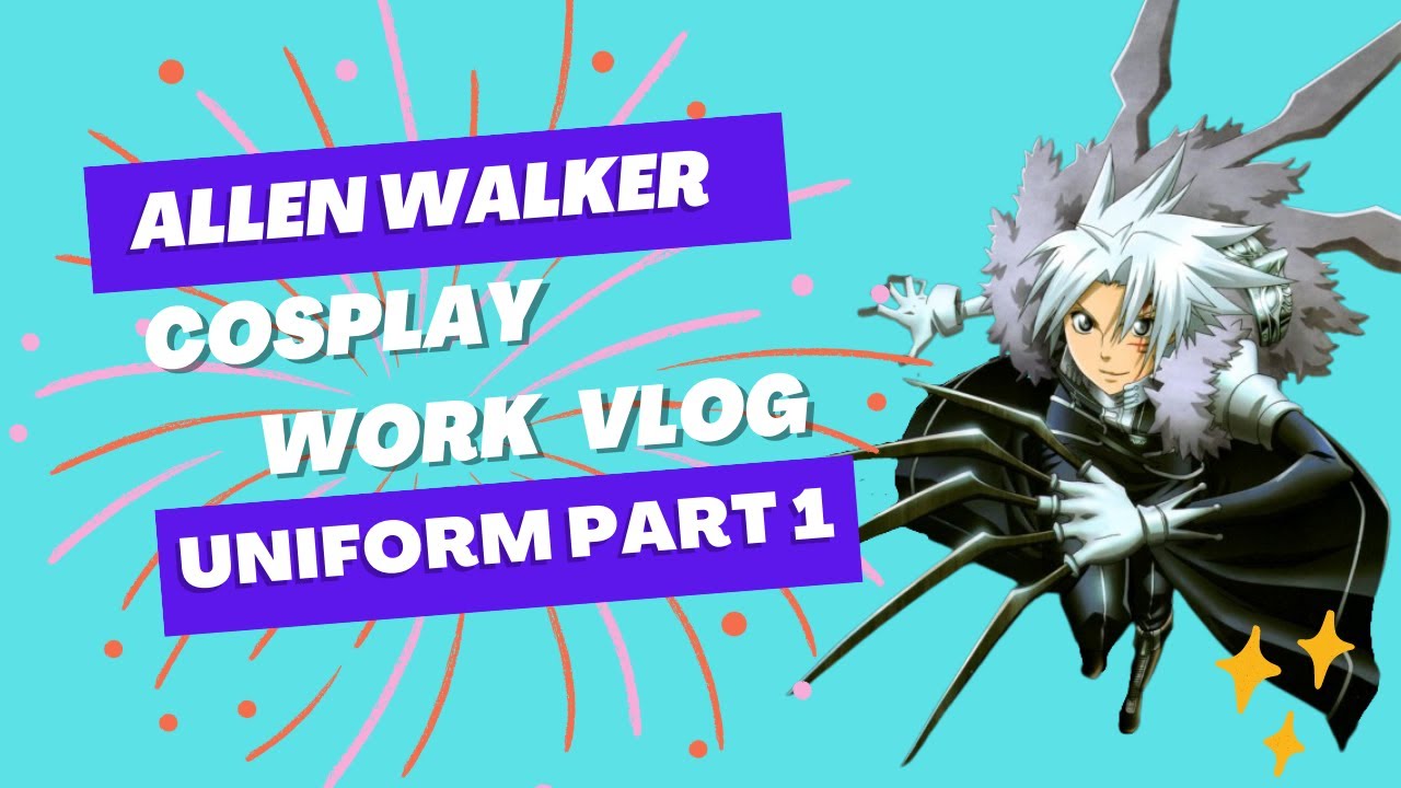 Allen Walker Uniform Part 1 - Cosplay Work Vlog - D Gray Man Cosplay!