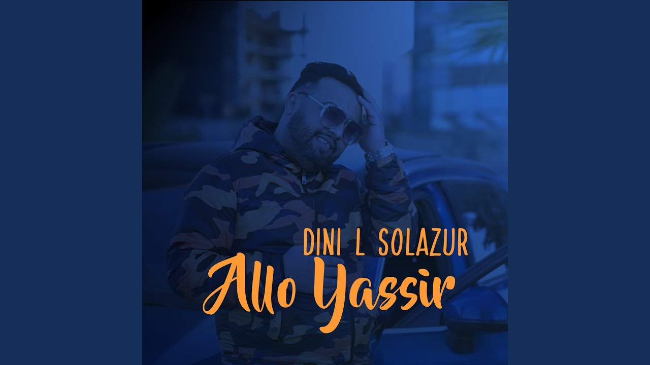 Allo Yassir (Dini L Solazur)
