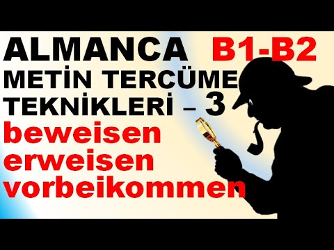ALMANCA  B1-B2 METİN TERCÜME TEKNİKLERİ – 3 beweisen, erweisen, vorbeikommen