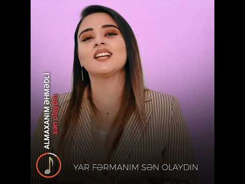 Almaxanin Ehmedli - Sen Olaydin