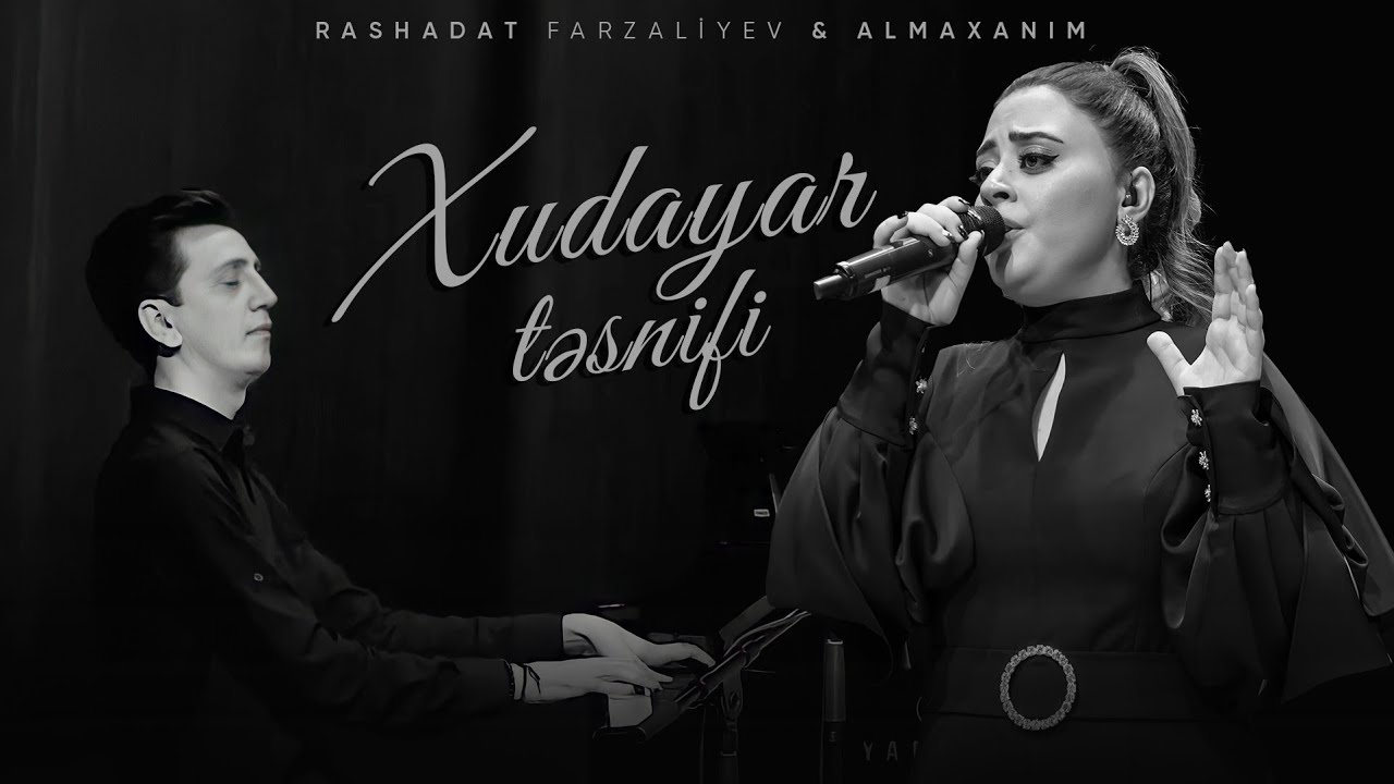 Almaxanım & Rashadat Farzaliyev - Xudayar təsnifi (ADPU 100 illik konsert)