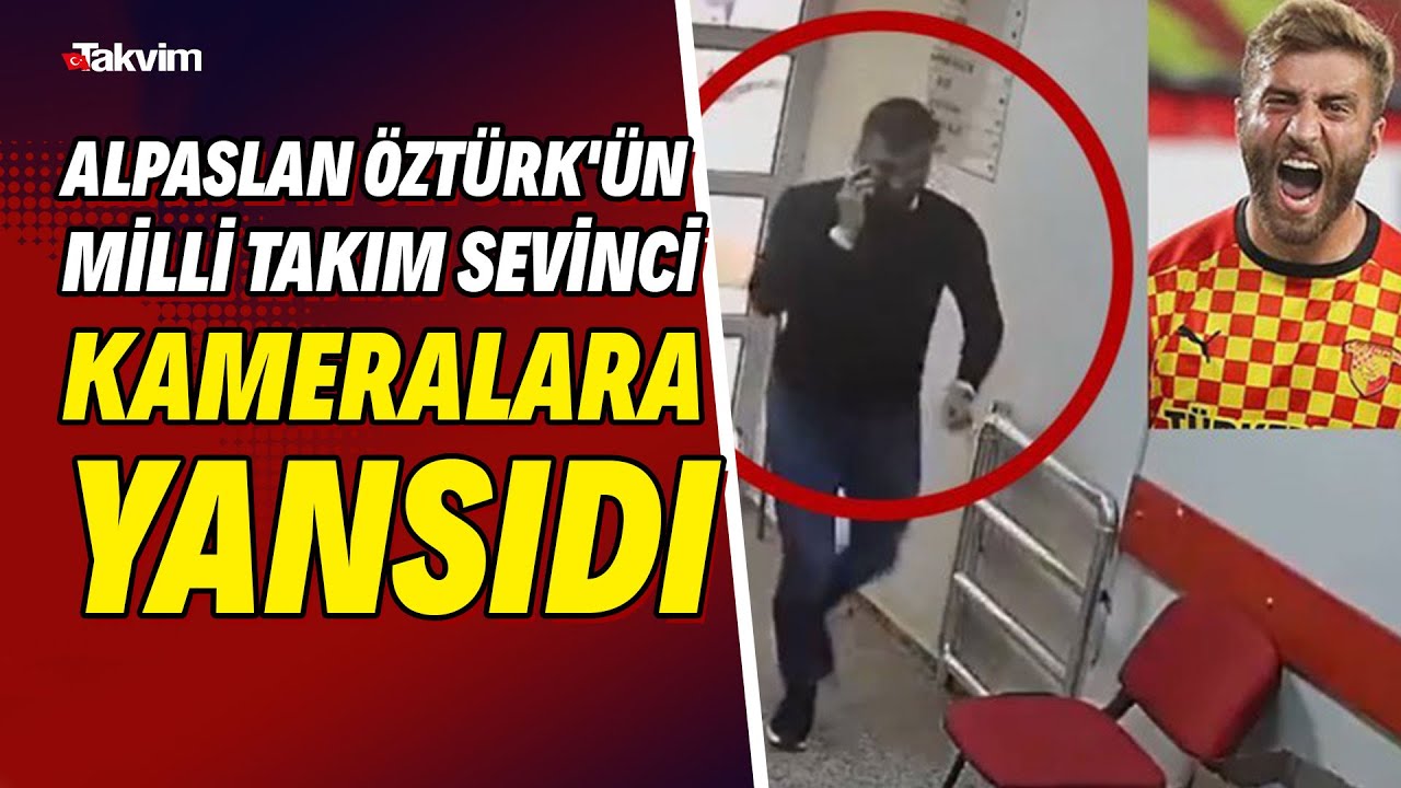 Alpaslan Öztürk'ün milli takım sevinci kameralara yansıdı