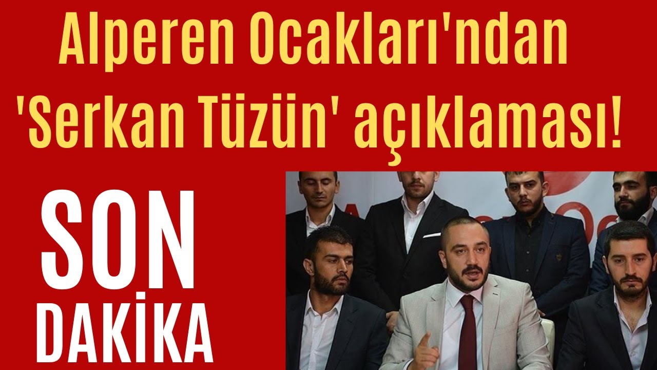 Alperen Ocakları'ndan 'Serkan Tüzün' açıklaması!