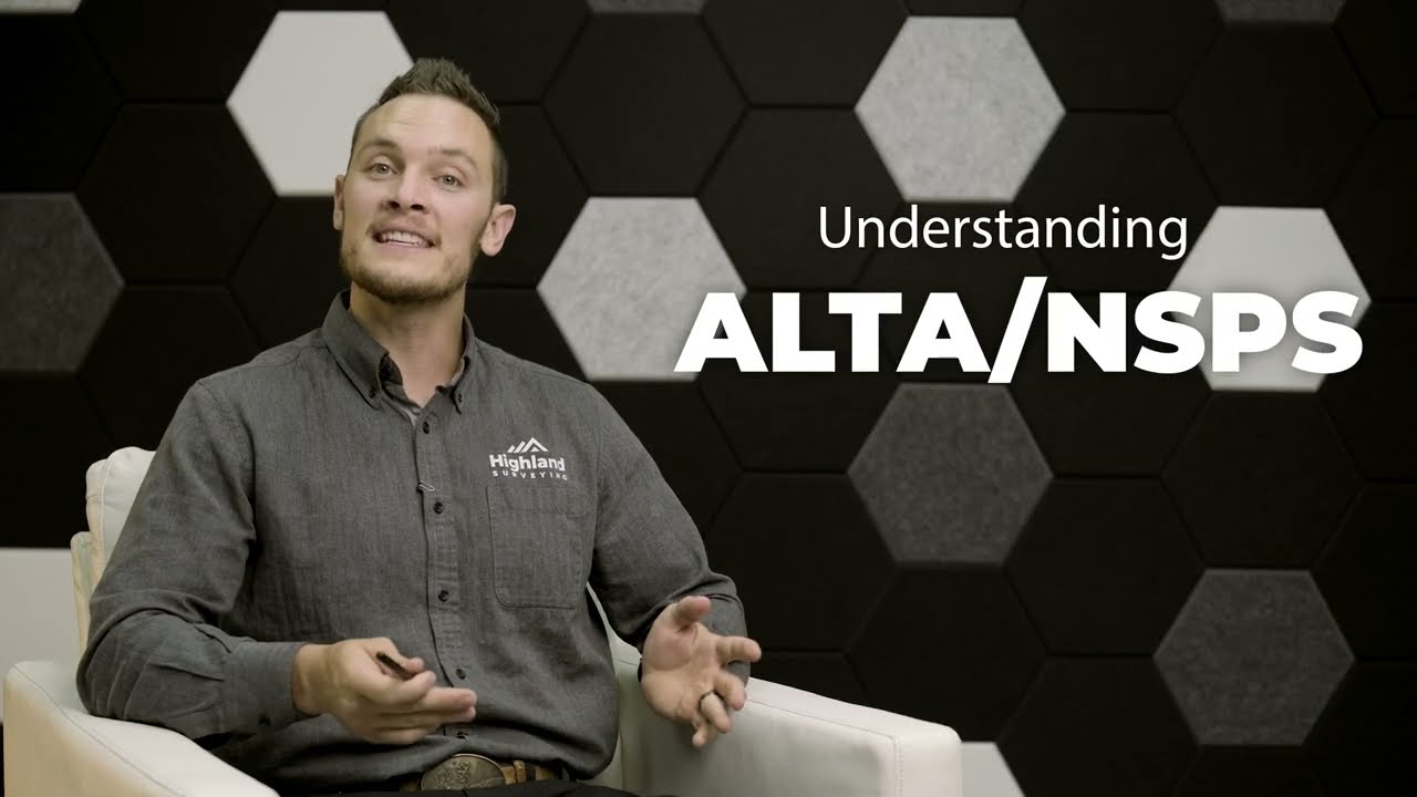 ALTA/NSPS LAND TITLE SURVEY STANDARDS EXPLAINED
