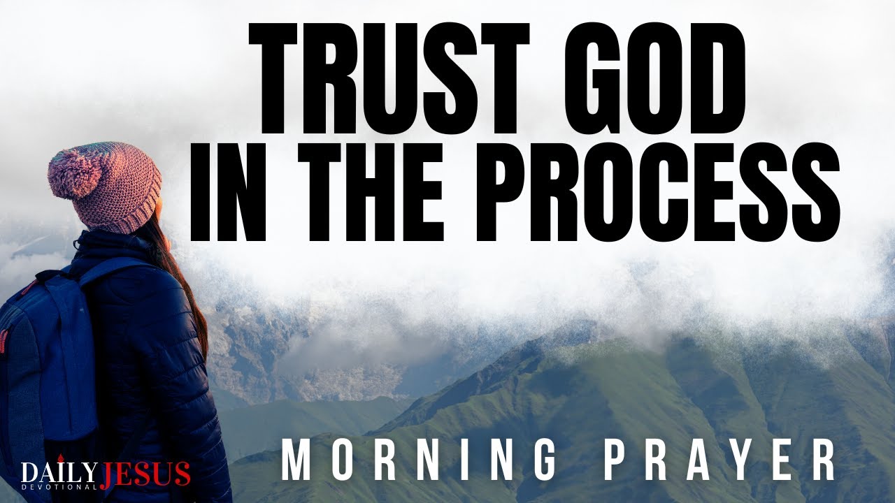 Always Trust God in the Process | Morning Prayer for Patience, Peace, and Breakthrough