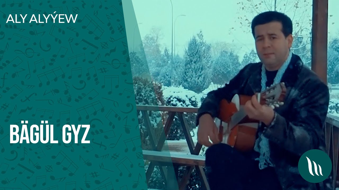Aly Alyyew - Bagul gyz | 2020