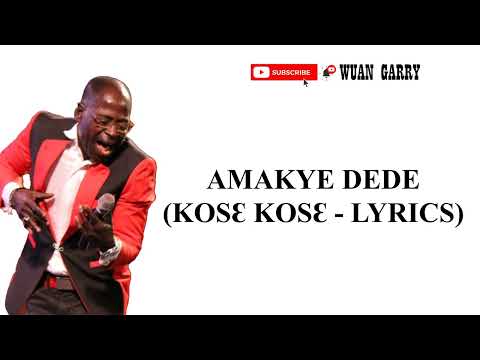 AMAKYE DEDE - KOSE KOSE (LYRICS)