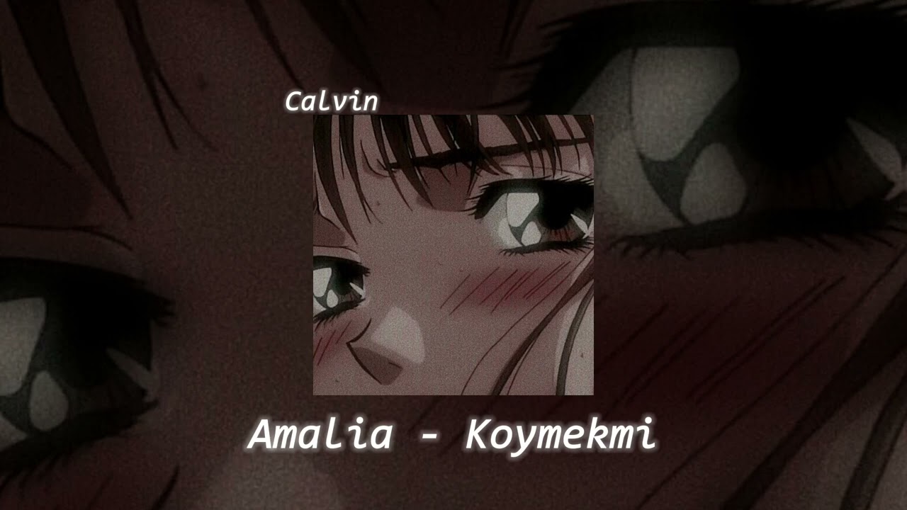 Amalia - Koymekmi (slowed + reverb)