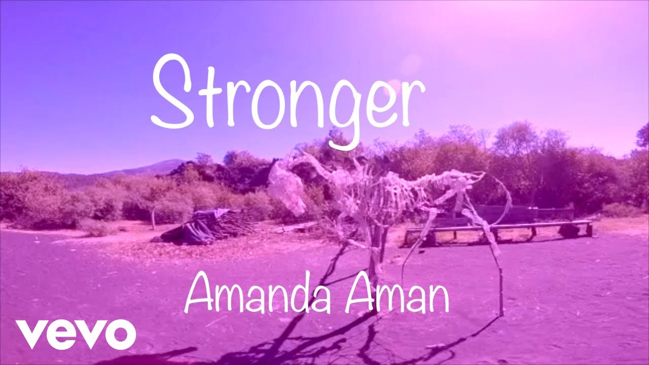 Amanda Aman - Stronger (Official Video)