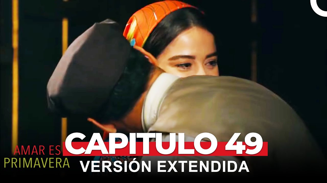 Amar Es Primavera Capitulo 49 (Versión Extendida)