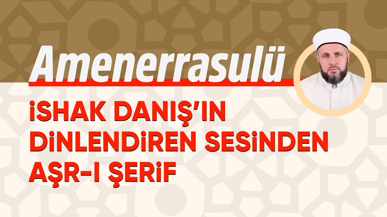 Amenerrasulü - iSHAK DANIŞ’IN DiNLENDiREN SESiNDEN AŞR-I ŞERiF