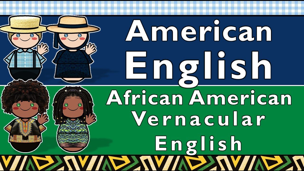 AMERICAN ENGLISH & AAVE