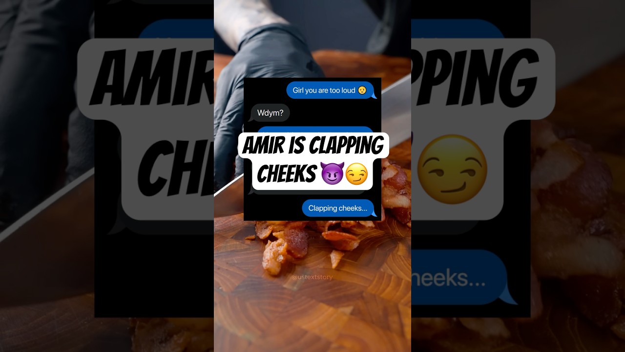 Amir is Clapping Cheeks 😏😈