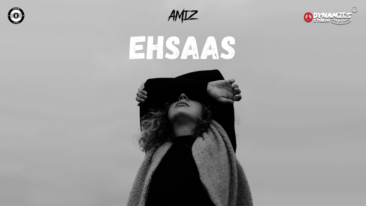 AMIZ - Ehsaas (Official Music Video)