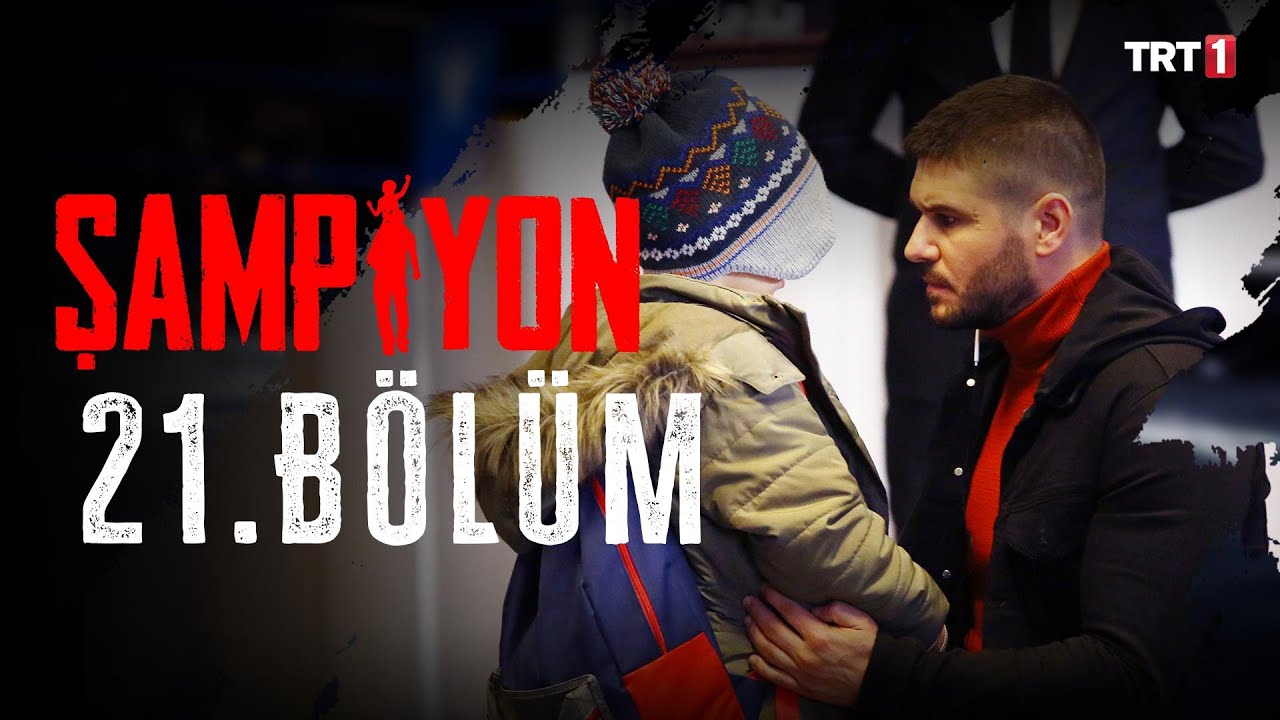 Şampiyon 21. Bölüm