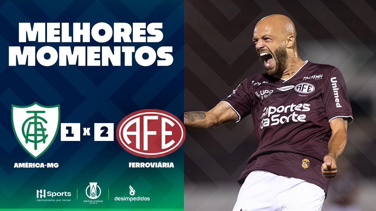 AMÉRICA-MG 1 X 2 FERROVIÁRIA | MELHORES MOMENTOS | 11ª RODADA BRASILEIRÃO SÉRIE B