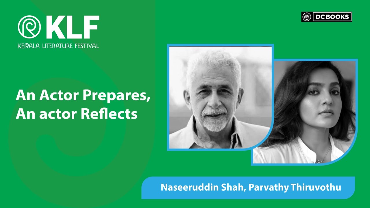 An Actor Prepares, An Actor Reflects | Naseeruddin Shah | Parvathy Thiruvothu | KLF 2025