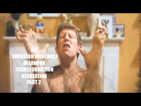 AN AMERICAN WEREWOLF IN LONDON TRANSFORMATION RECREATION (PART 2) 2025